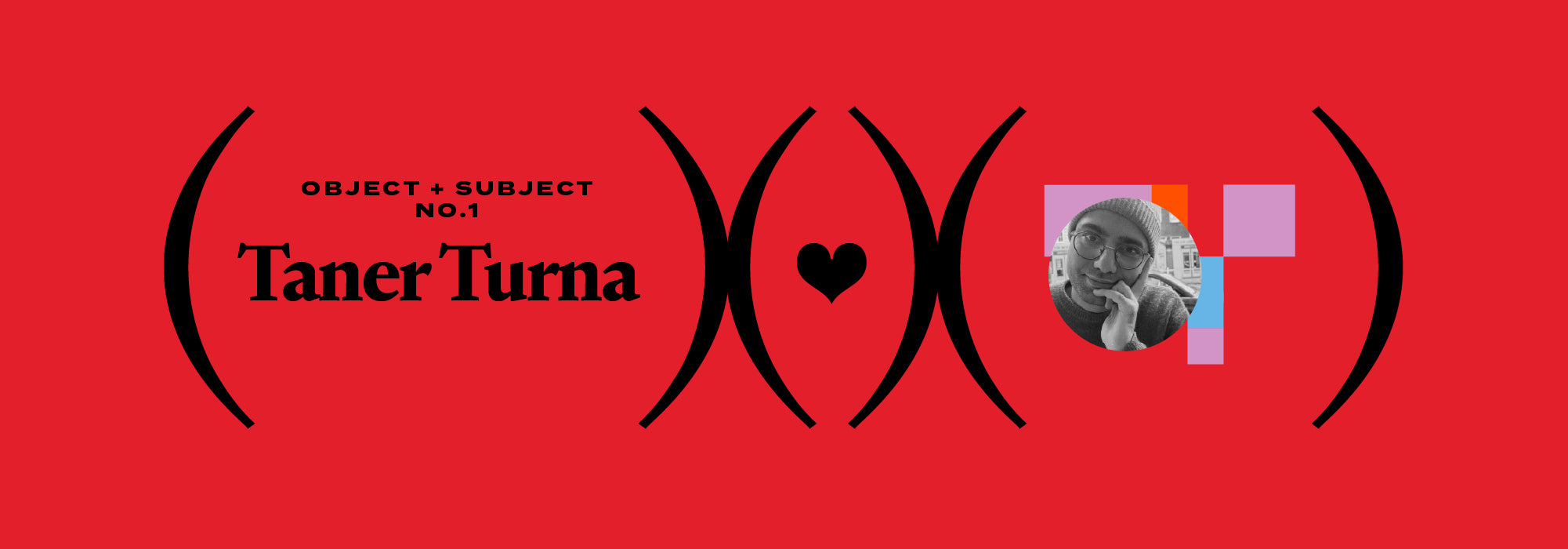 Subject + Object No.1 — Taner Turna