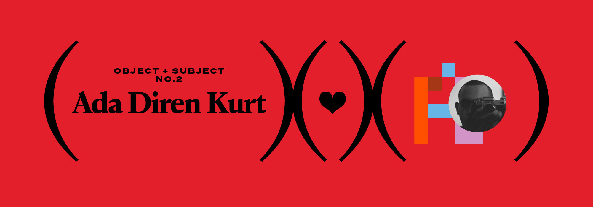 Subject + Object No.2 — Ada Diren Kurt