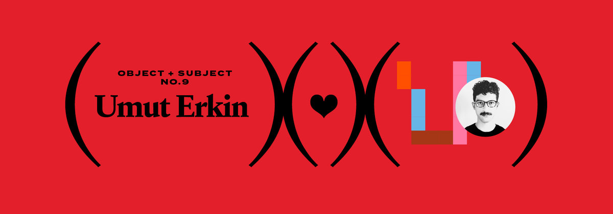 Subject + Object No.9 — Umut Erkin